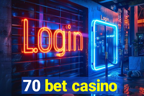 70 bet casino